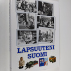 Jouni Kallioniemi : Lapsuuteni Suomi : Suomi 100 vuotta - pikkukuva 1