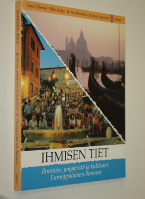 Ihmisen tiet : Ihminen, ympäristö ja kulttuuri ; Eurooppa...