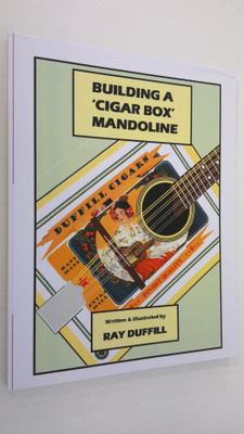 Ray Duffill : Building a Cigar Box Mandoline