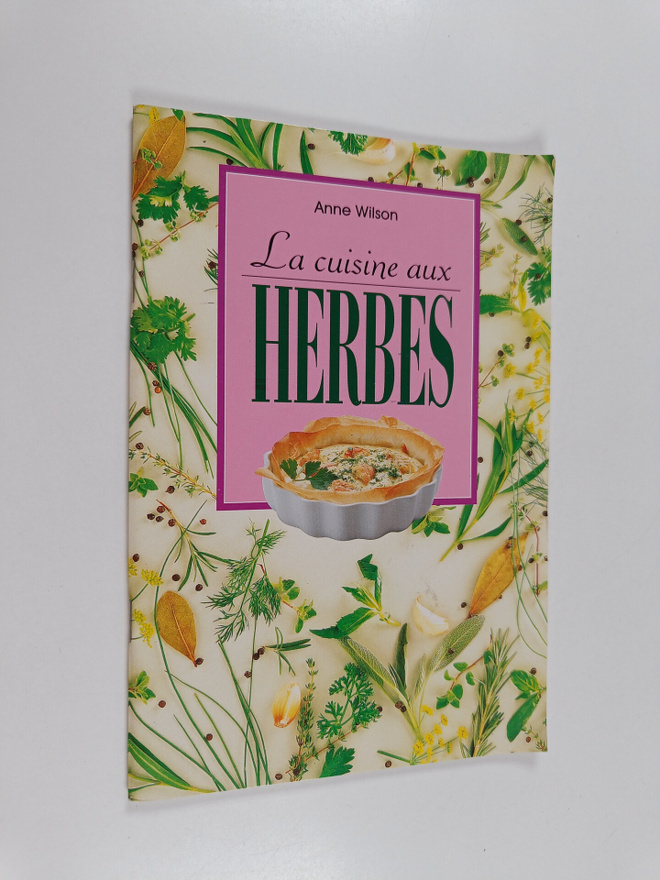 Anne Wilson ym. : La Cuisine aux Herbes