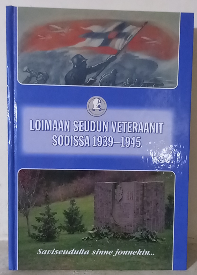 Loimaan seudun veteraanit sodissa 1939-45