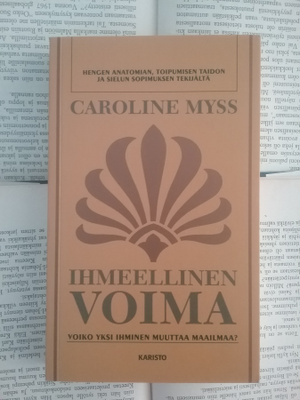 Caroline Myss - Ihmeellinen voima (pokkari)