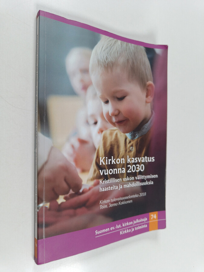 Kirkon kasvatus vuonna 2030 : kristillisen uskon välittym...