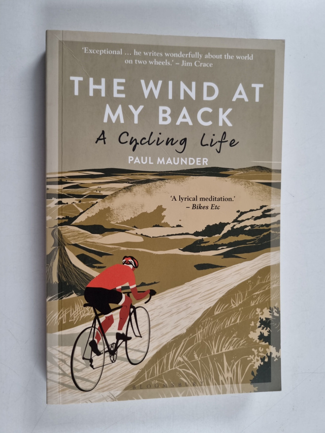 Paul Maunder : The Wind At My Back - A Cycling Life