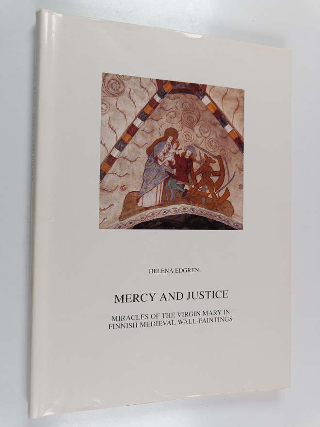 Helena Edgren : Mercy and justice : Miracles of the virgi...