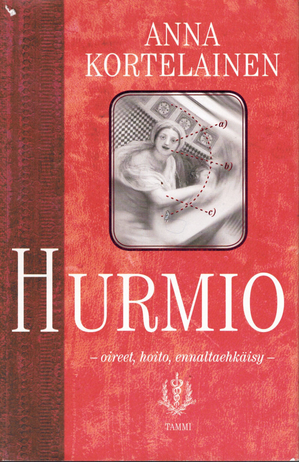 Anna Kortelainen: Hurmio - oireet, hoito, ennaltaehkäisy
