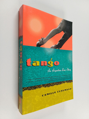 Camille Cusumano : Tango : An Argentine Love Story