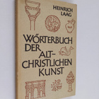 Heinrich Laag : Wörterbuch der altchristlichen Kunst - pikkukuva 1