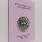 Paitaressuista Huitukoihin : Helsingin kalevalaisten nais... - pikkukuva 1