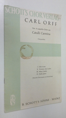 Carl Orff : Vier A-cappella-Chöre aus Catulli Carmina - C...