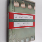 Molly Wizenberg : A homemade life : stories and recipes f... - pikkukuva 1