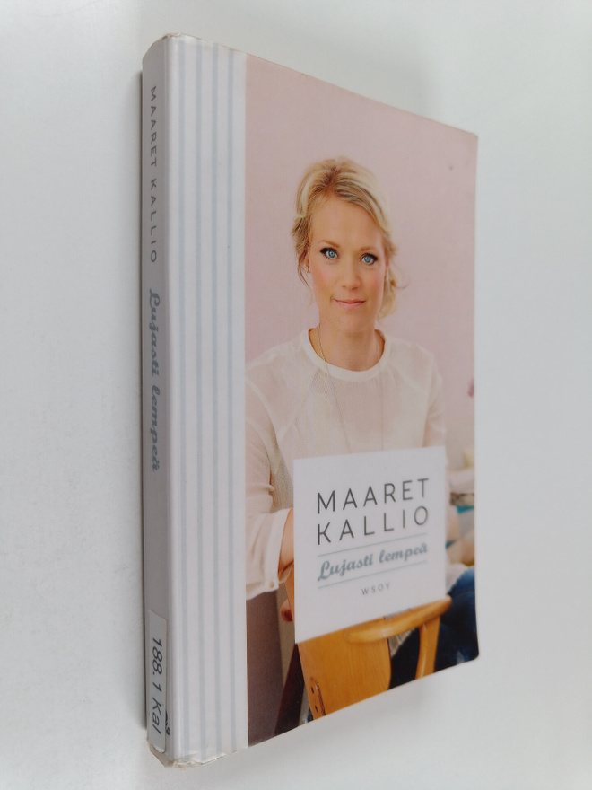 Maaret Kallio : Lujasti lempeä