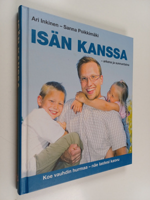 Ari Inkinen ym. : Isän kanssa : arkena ja sunnuntaina