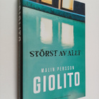 Malin Persson Giolito : Störst av allt : en rättegångsthr... - pikkukuva 1