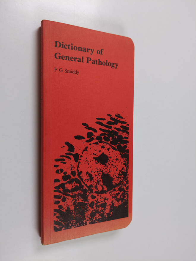 Francis Geoffrey Smiddy : Dictionary of General Pathology