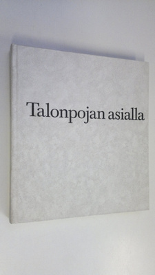 Heikki ym. Haavisto : Talonpojan asialla : Veikko Ihamuot...