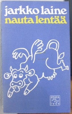 Jarkko Laine: Nauta lentää, Otava 1974. 2p. 144 s.