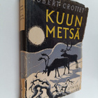 Robert Crottet : Kuun metsä : kolttalappalaisten tarinoita - pikkukuva 1