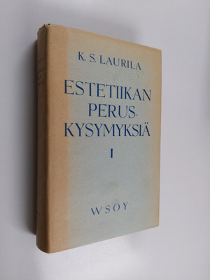 Kaarle Sanfrid Laurila : Estetiikan peruskysymyksiä 1