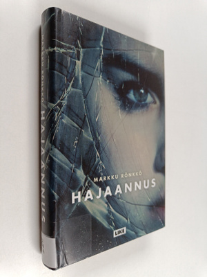 Markku Rönkkö : Hajaannus : romaani