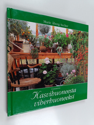 Marie Åberg Secher : Kasvihuoneesta viherhuoneeksi