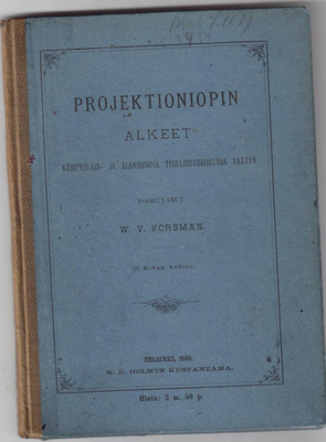 W.V.Forsman : Projektioniopin alkeet 1885