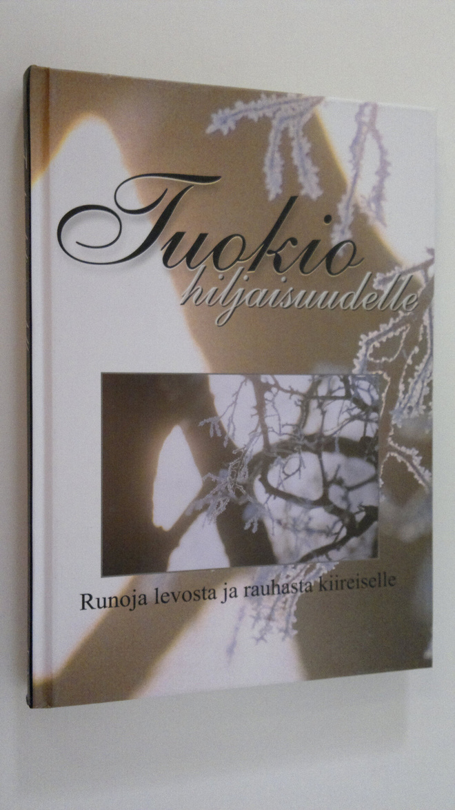 Katarina (toim.) Yliruusi : Tuokio hiljaisuudelle : runoj...