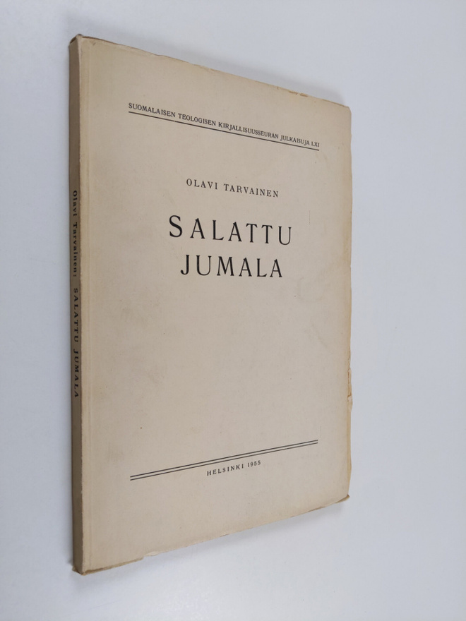 Olavi Tarvainen : Salattu Jumala : raamattuteologinen tut...