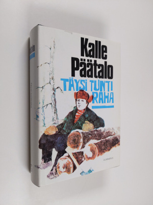 Kalle Päätalo : Täysi tuntiraha (signeerattu, tekijän omi...
