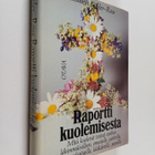 Elisabeth Kubler-Ross : Raportti kuolemisesta : mitä kuol... - pikkukuva 1