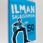 Pekka Lähteenmäki : Ilman salaisuuksia : 50 tarinaa Halto... - pikkukuva 1