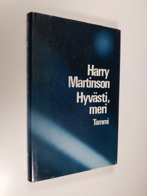 Harry Martinson : Hyvästi, meri!