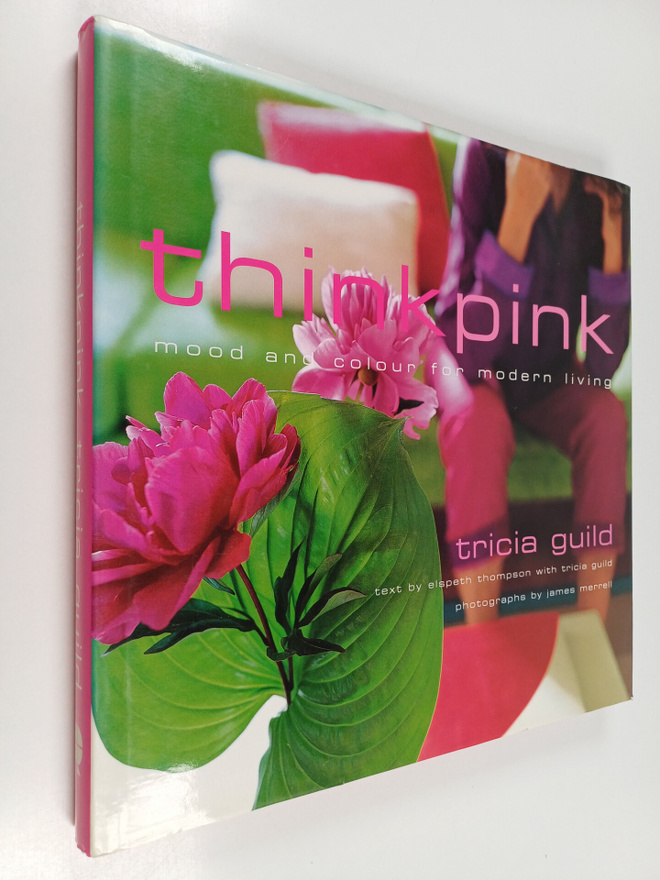 Tricia Guild : Think pink : mood and colour for modern li...