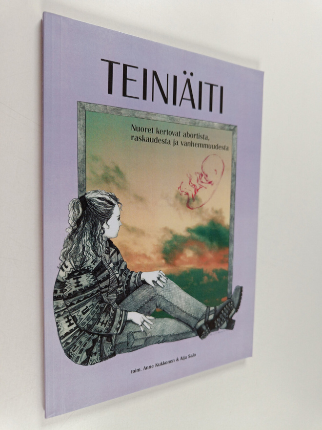 Teiniäiti : nuoret kertovat abortista, raskaudesta ja van...