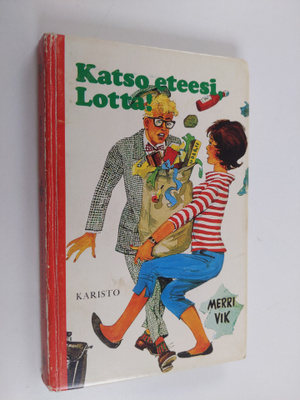 Merri Vik : Katso eteesi, Lotta!