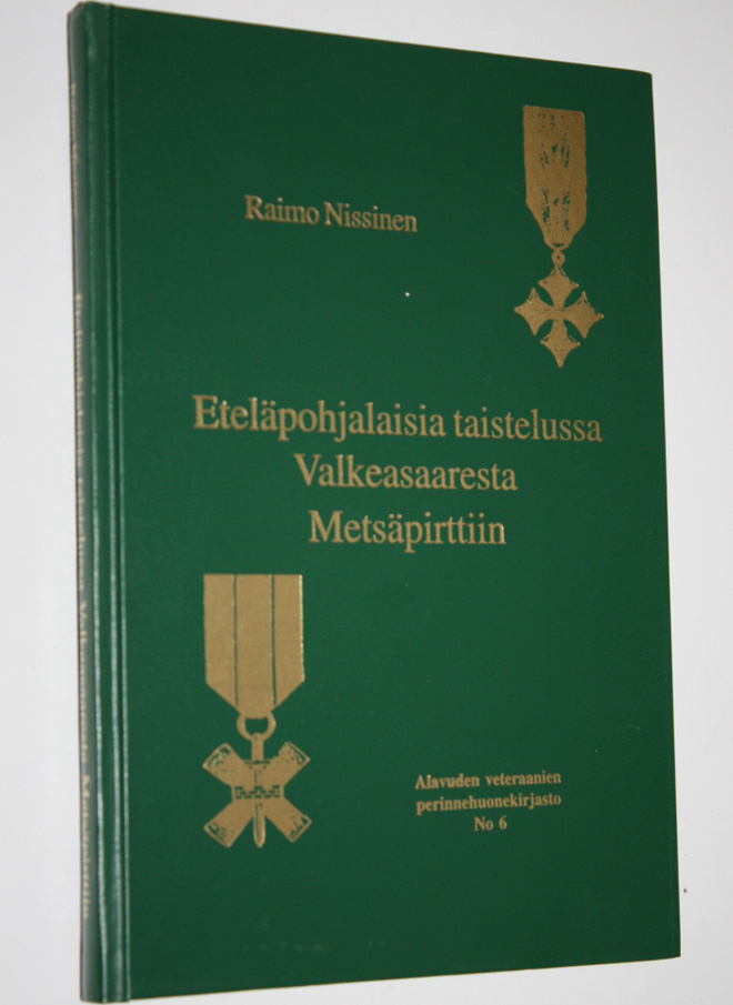 Raimo Nissinen : Eteläpohjalaisia taistelussa Valkeasaare...