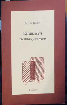 Jacques Rancière: Erimielisyys - Politiikka ja filosofia