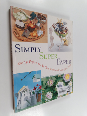 Sandra Lounsbury Foose : Simply Super Paper : Over 50 Pro...