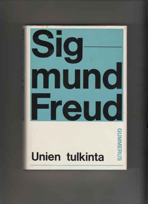 Freud, Sigmund: Unien tulkinta, Gummerus 1968, skp., 1.p, K3