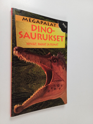 Dougal Dixon : Dinosaurukset : hyvät, pahat ja rumat