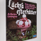 Barbro Lönnegren : Läckra efterrätter : tårtor, pajer, gl... - pikkukuva 1
