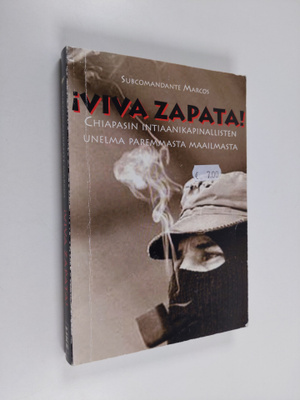 Marcos : !Viva Zapata! : Chiapasin intiaanikapinallisten ...