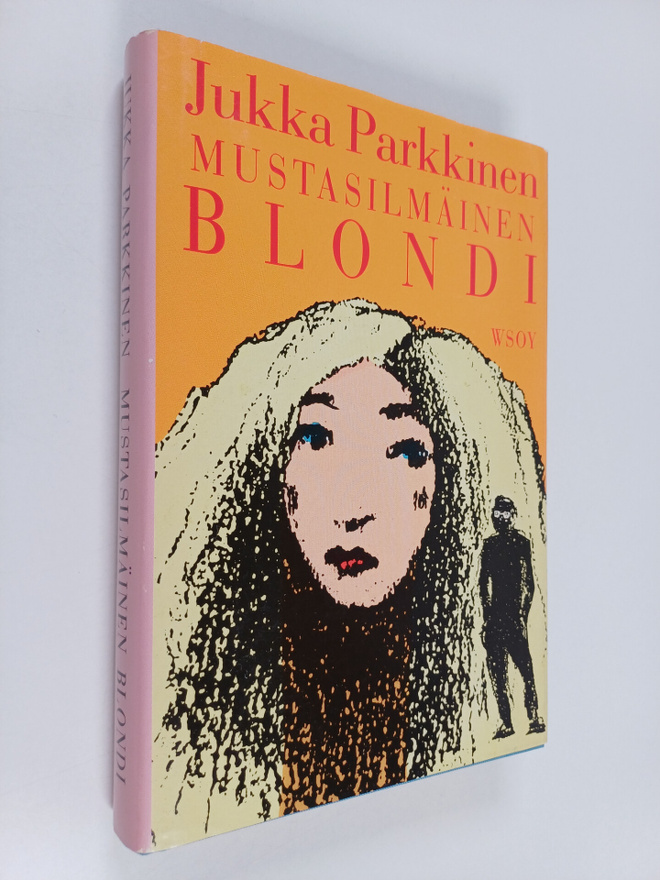 Jukka Parkkinen : Mustasilmäinen blondi