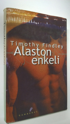Timothy Findley : Alaston enkeli