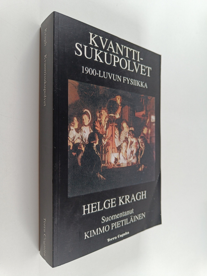 Helge Kragh : Kvanttisukupolvet : 1900-luvun fysiikka