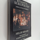 Helge Kragh : Kvanttisukupolvet : 1900-luvun fysiikka - pikkukuva 1