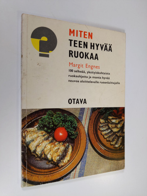 Margit Engnes : Miten teen hyvää ruokaa
