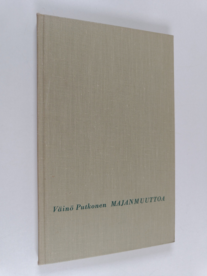 Väinö Putkonen : Majanmuuttoa : runoja