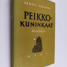 Pentti Holappa : Peikkokuninkaat : novelleja (signeerattu... - pikkukuva 1