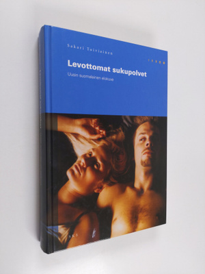 Sakari Toiviainen : Levottomat sukupolvet : uusin suomala...